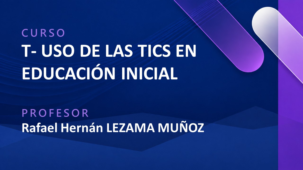 T - USO DE LAS TICS EN EDUCACIÓN INICIAL