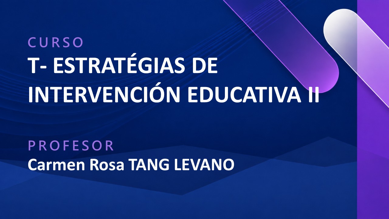 T - ESTRATEGIAS DE INTERVENCIÓN EDUCATIVA II