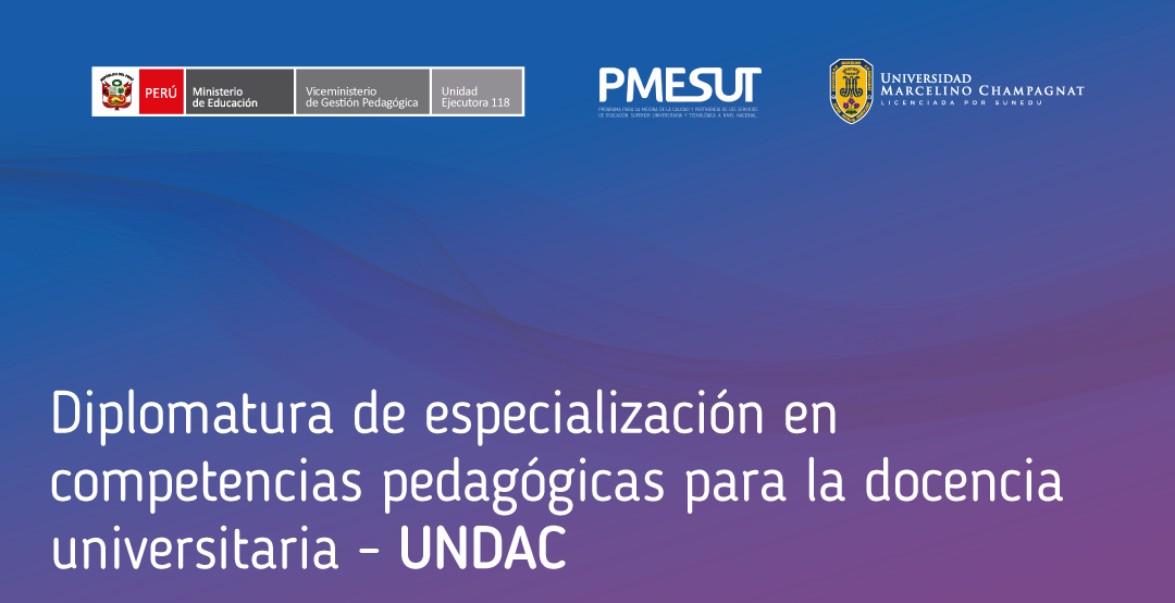 Diplomatura de Especialización en Competencias Pedagógicas para la docencia Universitaria - UNDAC